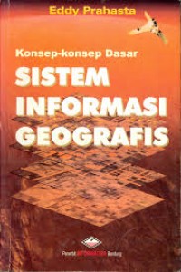 Image of KONSEP KONSEP DASAR SISTEM INFORMASI GEOGRAFIS