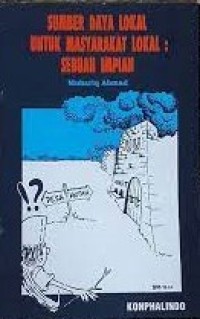 Image of SUMBER DAYA LOKAL UNTUK MASYARAKAT LOKAL : SEBUAH IMPIAN