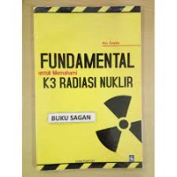Image of FUNDAMENTAL UNTUK MEMAHAMI K3 RADIASI NUKLIR