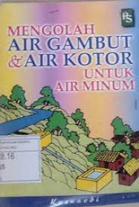 Image of MENGELOLAH AIR GAMBUT & AIR KOTOR UNTUK AIR MINUM