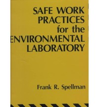 Image of SAFE WORK PRACTICES FOR THE ENVIRONMENTAL LABORATORY