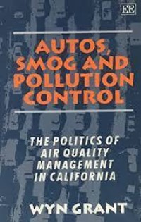 Image of Autos, Smog and Pollution Control : The Politics of Air Quality Management in California