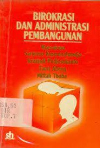 Image of Birokrasi dan Administrasi Pembangunan