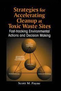 Image of Strategies for Accelerating Cleanup at Toxic Waste Sites : Fast- Tracking Environmental Actions and Decision Making
