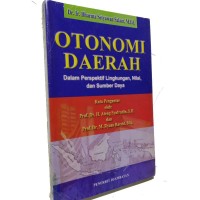 Image of OTONOMI DAERAH DALAM PERSPEKTIF LINGKUNGAN ,NILAI,DAN SEMBER DAYA