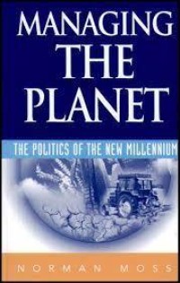 Image of MANAGING THE PLANET: THE POLITICS OF THE NEW MILLENIUM