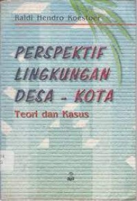 Image of PERSPEKTIF LINGKUNGAN DESA-KOTA