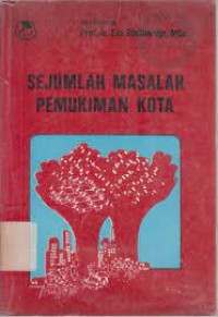 Image of SEJUMLAH MASALAH PEMUKIMAN KOTA