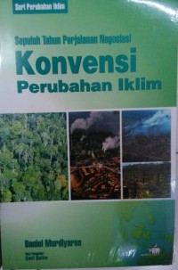 Image of SEPULUH TAHUN PERJALANAN NEGOSIASI KONVENSI PERUBAHAN IKLIM