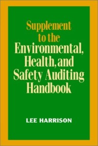 Image of SUPLEMENT TO THE ENVIRONMENTAL, HEALTH, AND SAFETY AUDITING HANDBOOK