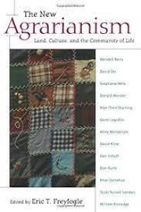 Image of THE NEW AGRARIANISM: LAND, CULTURE, AND THE COMMUNITY OF LIFE