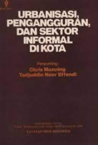 Image of URBANISASI, PENGANGGURAN, DAN SEKTOR INFORMAL DI KOTA