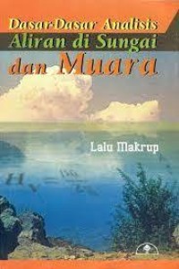 Image of DASAR-DASAR ANALISIS ALIRAN DI SUNGAI DAN MUARA