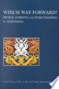 Image of WHICH WAY FORWARD? PEOPLE, FOREST, AND POLICYMAKINGIN INDONESIA