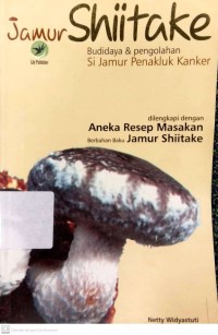 Image of Jamur Shiitake Budidaya & Pengolahan Si Jamur Penakluk Jamur