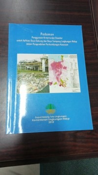 Image of Pedoman Penggunaan Kriteria dan Standar untuk Aplikasi Daya Dukung dan Daya Tampung Lingkungan Hidup dalam Pengendalian Perkembangan Kawasan