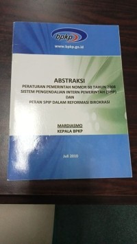 Image of Abstraksi Peraturan Pemerintah Nomor 60 Tahun 2008 Sistem Pengendalian Intern Pemerintah (SPIP) Dan Peran SPIP Dalam Reformasi Birokrasi
