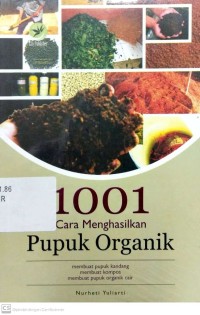 Image of 1001 Cara Menghasilkan Pupuk Organik