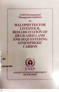 Image of UNEP Environmental Management Guidelines for Halophytes FOR Livestock, Rehabilitation of Degraded Land And Sequestering Atmospheric Carbon