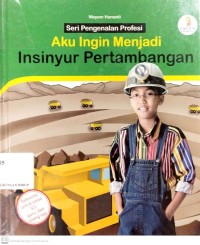 Image of Aku Ingin Menjadi Insyinyur Pertambangan
