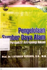 Image of Pengelolaan Sumber Daya Alam Dalam Perspektif Antropologo Hukum