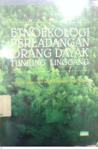 Image of Etnoekologi Perladangan Orang Dayak Tunjung Linggang