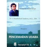 Image of Kumpulan Karya Ilmiah : PENCEMARAN UDARA