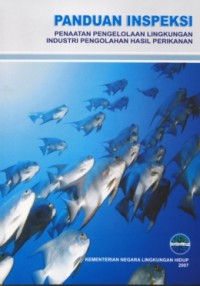 Image of PANDUAN INSPEKSI: Penataan Pengelolaan Lingkungan Industri Pengolahan Hasil Perikanan