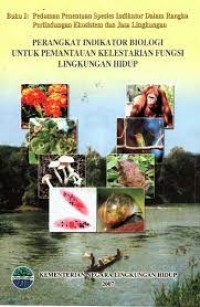 Image of PERANGKAT INDIKATOR BIOLOI UNTUK PEMANTAUAN KELESTARIAN FUNGSI LINGKUNGAN HIDUP