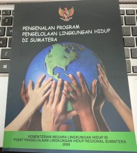 Image of Mengenal Program Pengelolaan Lingkungan Hidup Di Sumatera