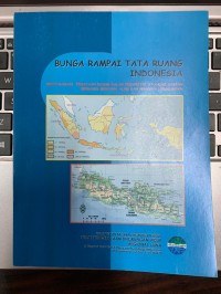 Image of BUNGA RAMPAI TATA RUANG INDONESIA: Revitalisasi Penataan Ruang Dalam Prespektif Otonomi Daerah Berbasis Bencana Alam Dan Bencana Lingkungan