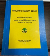 Image of Prosiding Seminar Sehari : Prospek Bioteknologi Dan Pengelolaan Lingkungan Hidup