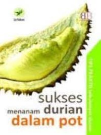 Image of Sukses Menanam Durian dalam pot : Tips Praktis tabulampot durian