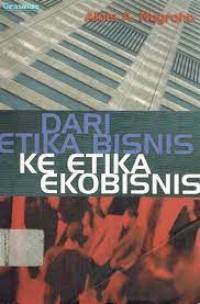 Image of DARI ETIKA BISNIS KE ETIKA EKOBISNIS