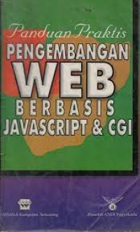 Image of Panduan Praktis Pengembangan WEB Berbasis Javascript & CGI