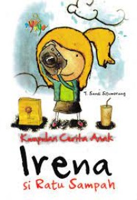 Image of Kumpulan Cerita Anak : Irena Si Ratu Sampah