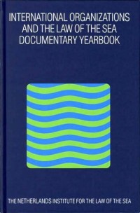 Image of INTERNATIONAL ORGANIZATION AND THE LAW OF THE SEA DOCUMENTARY YEARBOOK